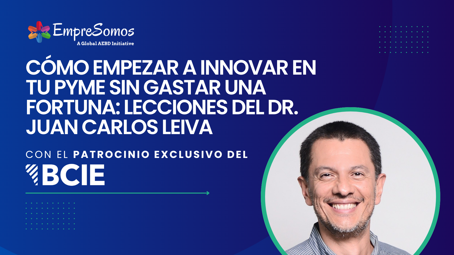 Read more about the article Cómo Empezar a Innovar en tu PYME sin Gastar una Fortuna: Lecciones del Dr. Juan Carlos Leiva